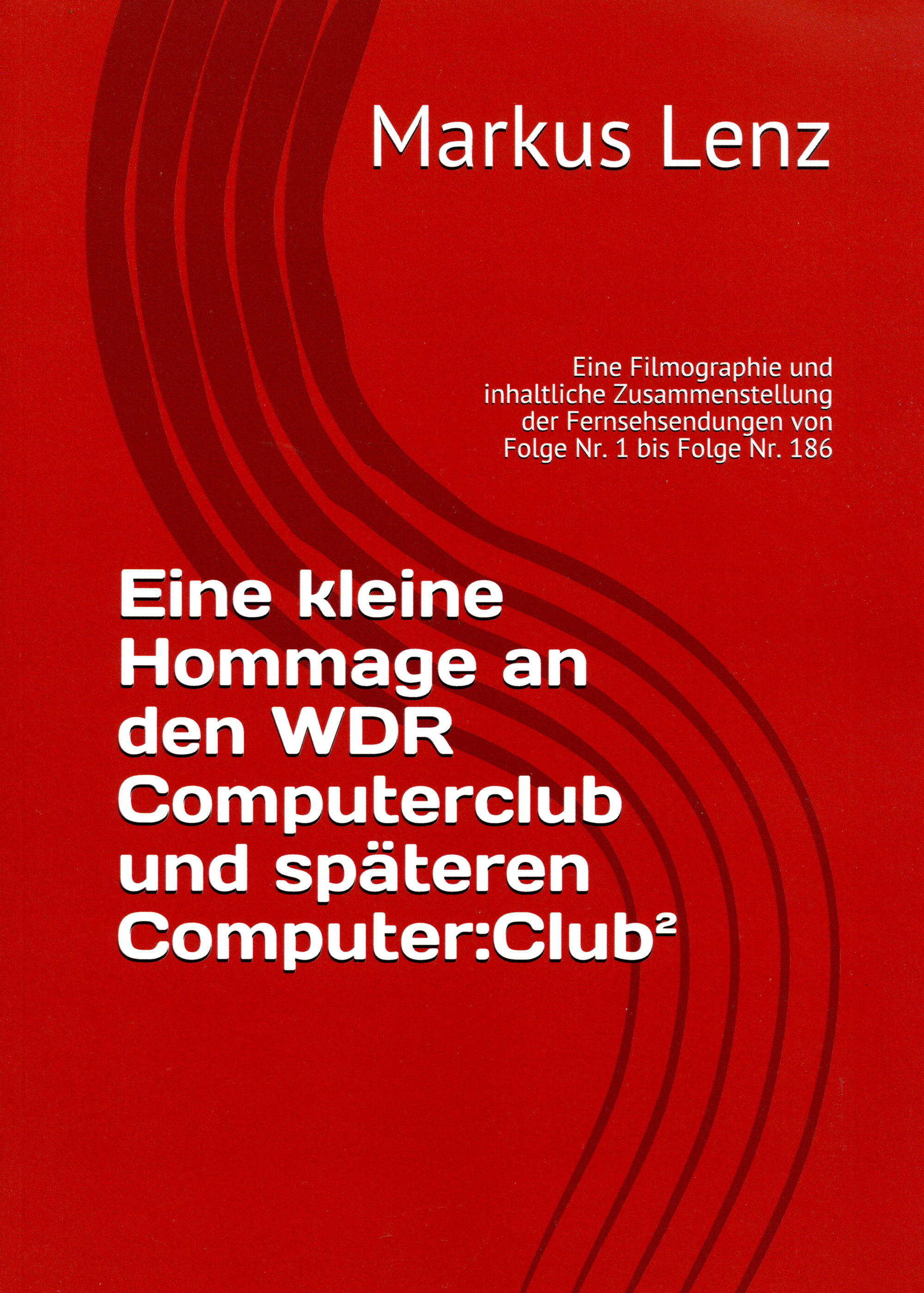 Eine kleine Hommage an den WDR Computerclub und spteren Computer:Club: Eine Filmographie und inhaltliche Zusammenstellung der Fernsehsendungen von Folge Nr. 1 bis Folge Nr. 186